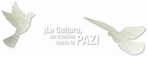 la cultura, un camino hacia la paz2 la cultura, un camino hacia la paz2