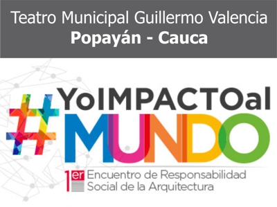 PRIMER-ENCUENTRO-DE-RESPONSABILIDAD-SOCIAL-DE-LA-ARQUITECTURA-Yo-impacto-al-mundo-Popayán.jpg