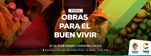 Gobernación del Cauca apertura feria denominada “Obras para el Buen Vivir”
