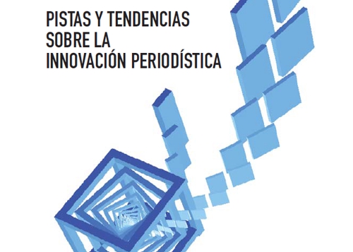 Pistas y tendencias sobre la innovación periodística