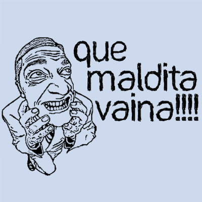 ¡Que Maldita Vaina! ¡Que Maldita Vaina!
