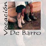 VOCACIÓN DE BARRO