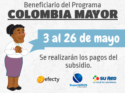 Del 3 al 26 de mayo se pagará el subsidio de Colombia Mayor Del 3 al 26 de mayo se pagará el subsidio de Colombia Mayor