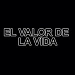 El valor de la vida