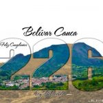 BOLÍVAR, CAUCA, 226 AÑOS: EMPORIO HISTÓRICO DEL SUR