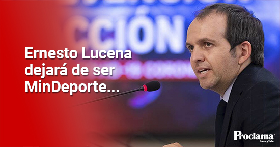 Ernesto Lucena dejará de ser MinDeporte