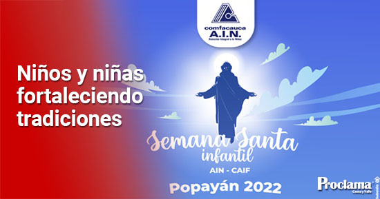 Comfacauca fortalece las tradiciones de Semana Santa entre los más pequeños Comfacauca fortalece las tradiciones de Semana Santa entre los más pequeños