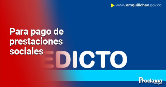 Edicto para pago de prestaciones sociales - Emquilichao ESP