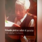“Echando piedras sobre el paraíso”, la novela de Iván Ulchur