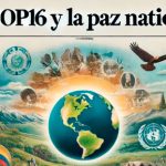 LA COP16 Y LA PAZ NACIONAL