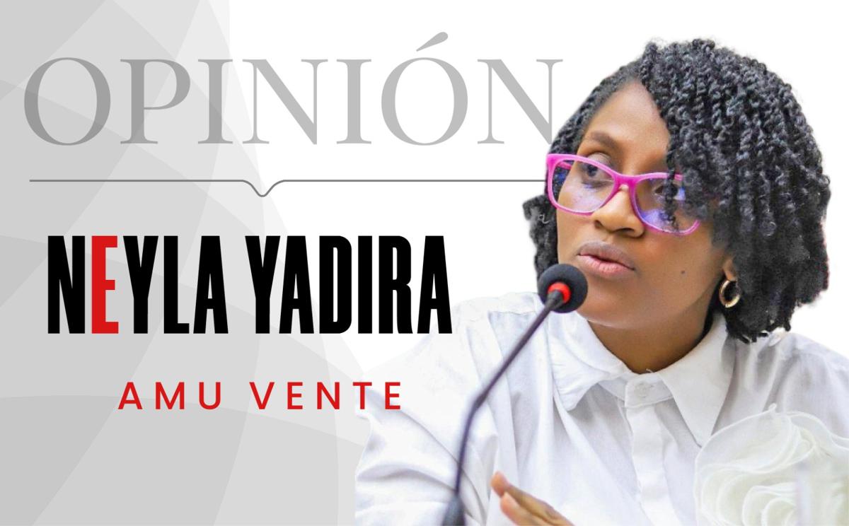 Opinión - Por Neyla Yadira Amú Venté