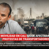 Bloqueos de transportadores complican la movilidad en Cali; habilitan un carril en el CAM