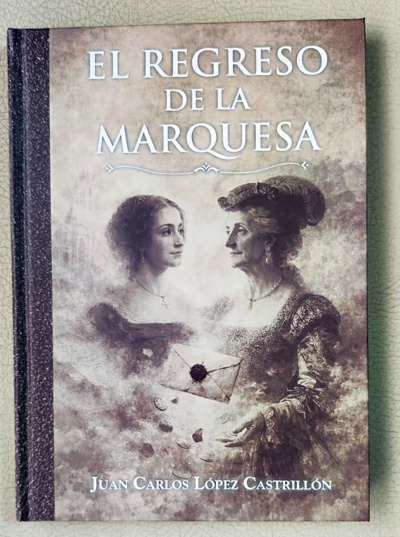 El regreso de la Marquesa, novela para conocer una historia inédita